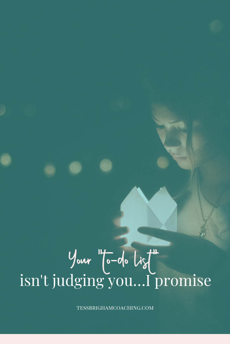 Your “to-do list” isn’t judging you…I promise