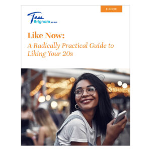 Like Now: A Radically Practical Guide to Liking Your 20s